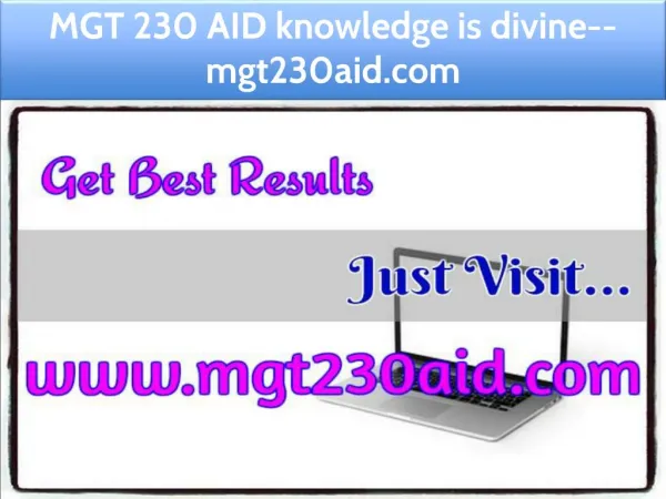 MGT 230 AID knowledge is divine--mgt230aid.com