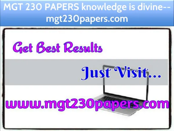 MGT 230 PAPERS knowledge is divine--mgt230papers.com