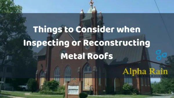 Things to Consider when Inspecting or Reconstructing Metal Roofs