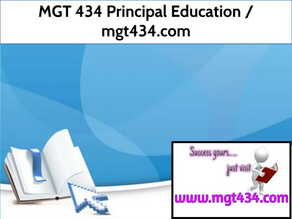 MGT 434 Principal Education / mgt434.com