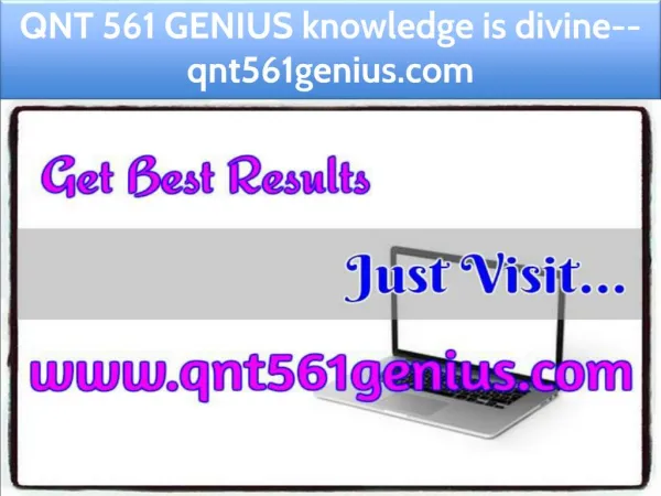 QNT 561 GENIUS knowledge is divine--qnt561genius.com