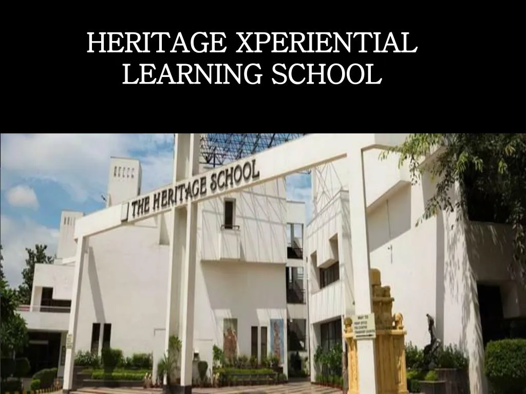 heritage xperiential learning school