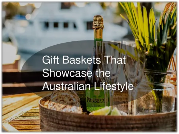 Gift Baskets That Showcase the Australian Lifestyle