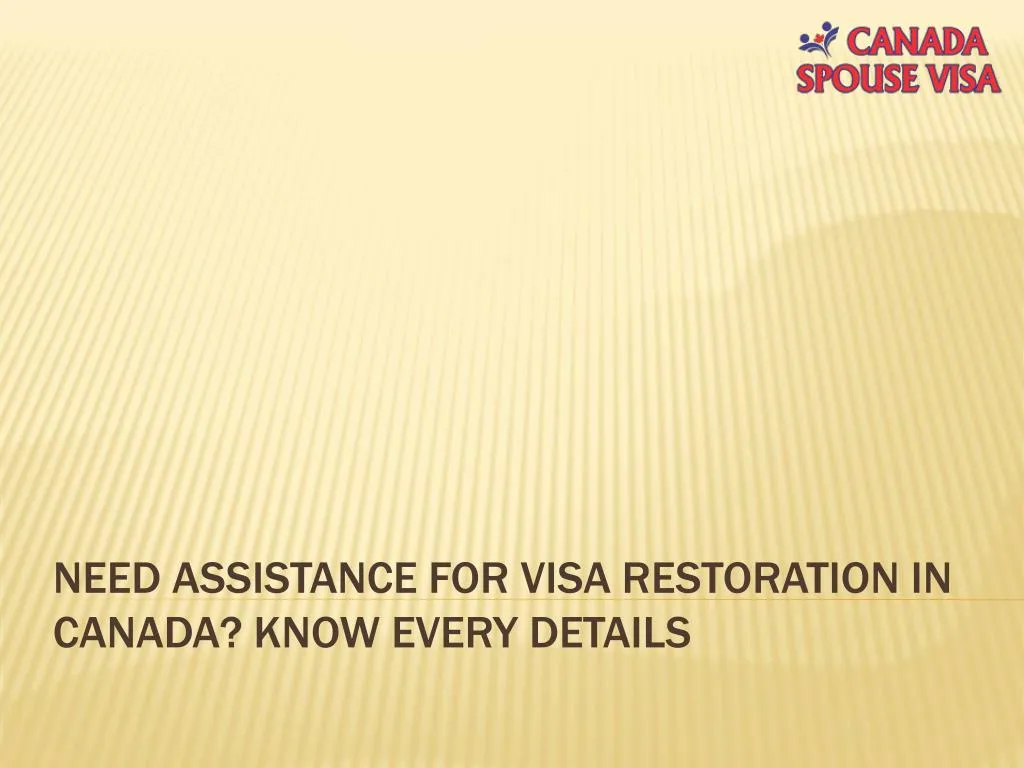need assistance for visa restoration in canada know every details