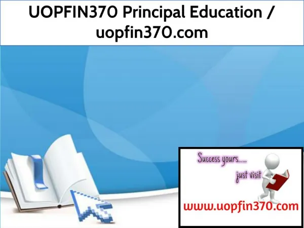 UOPFIN370 Principal Education / uopfin370.com