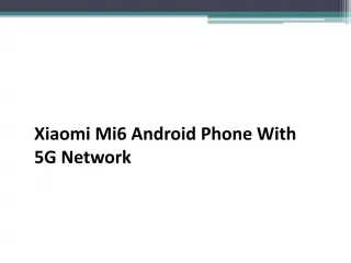 Xiaomi Mi6 Android Phone With 5G Network - slide 1