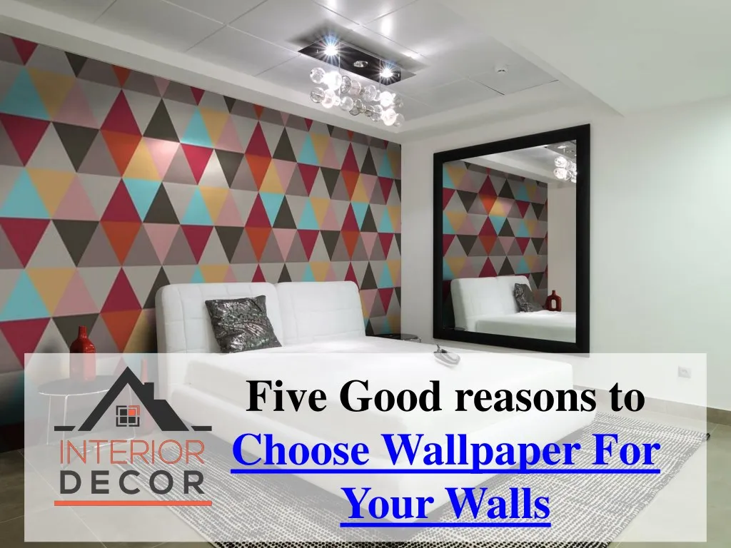 five good reasons to choose wallpaper for your
