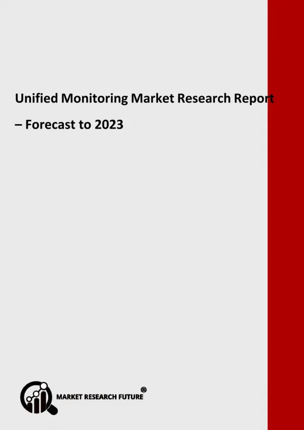 Unified Monitoring Market Global Key Vendors, Segmentation by Product Types and Application