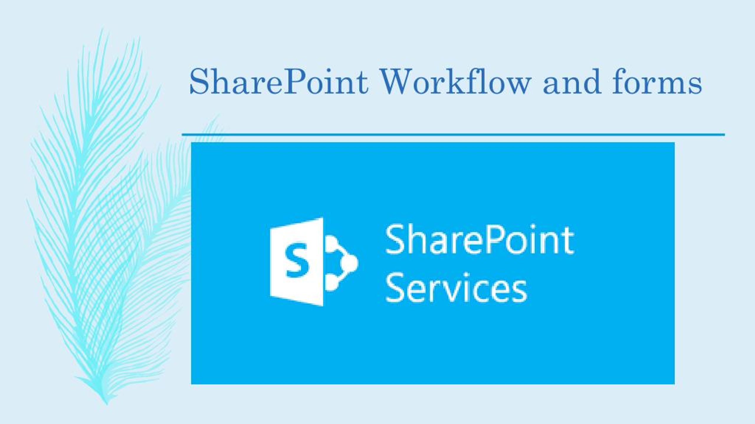 PPT - SharePoint forms and SharePoint workflow PowerPoint Presentation ...