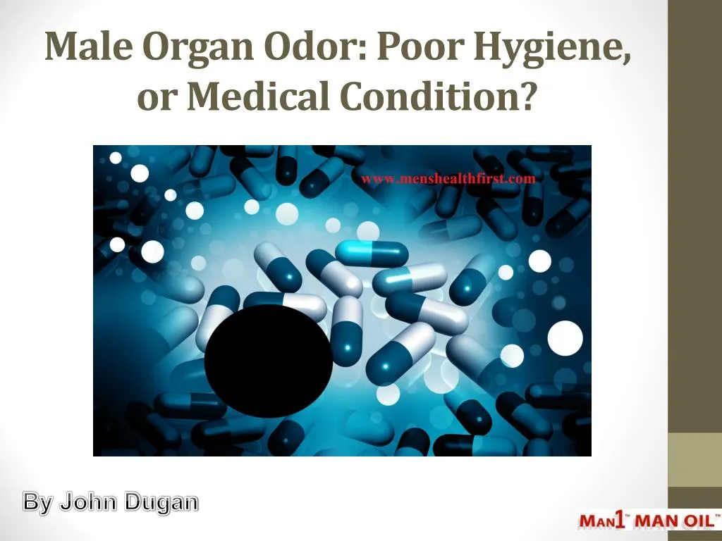 male organ odor poor hygiene or medical condition