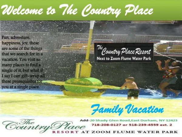 Revive your relation with a family vacation at the country place resort