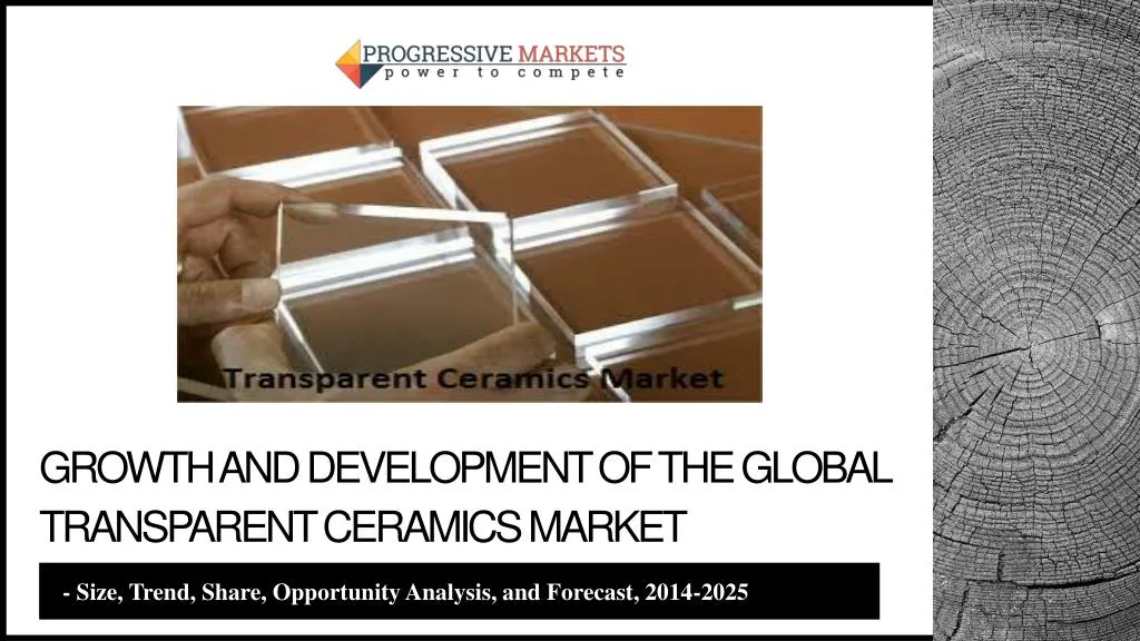 growth and development of the global transparent ceramics market