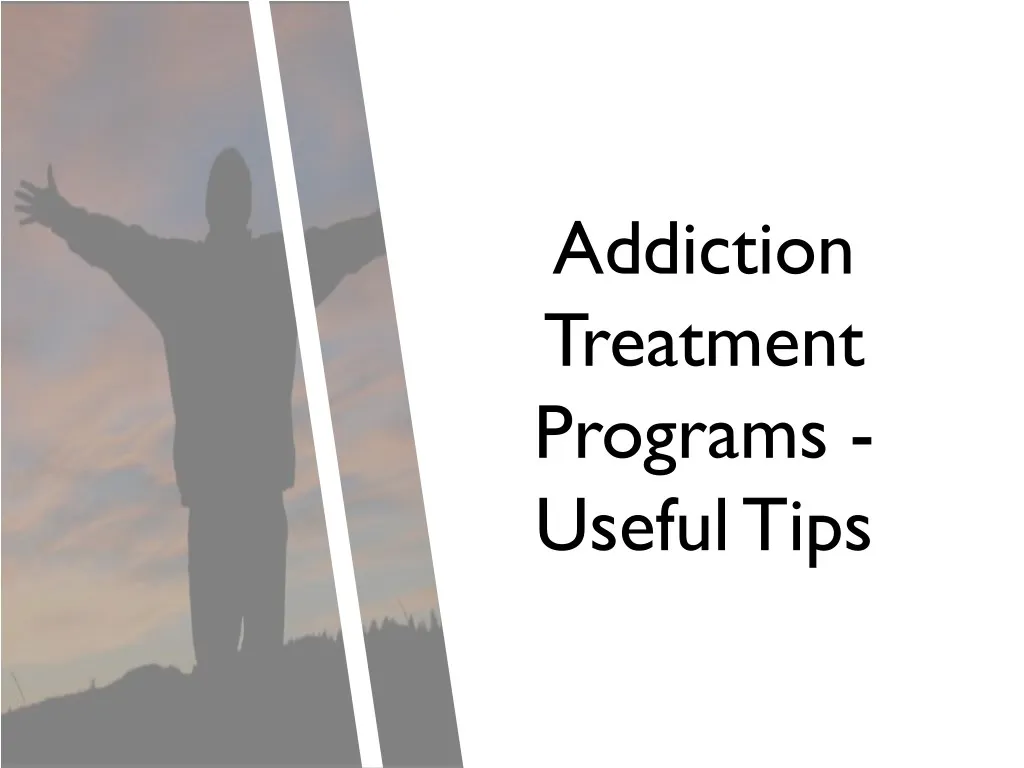 addiction treatment programs useful tips