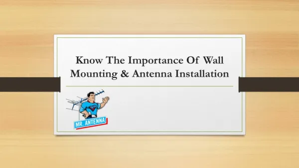 Know the importance of wall mounting and antenna installation