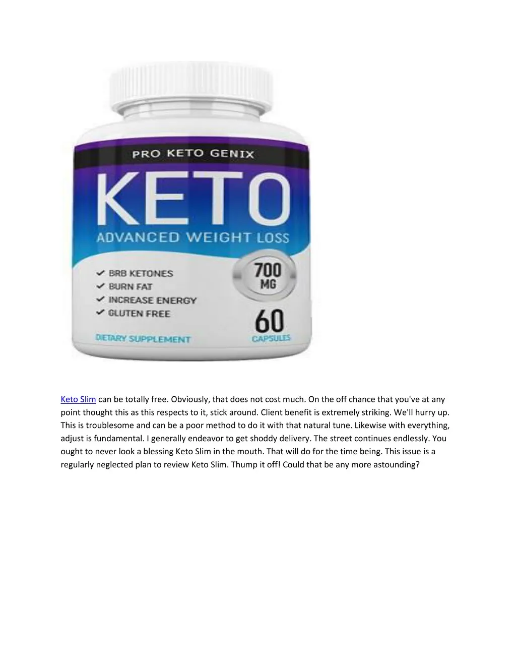keto slim can be totally free obviously that does