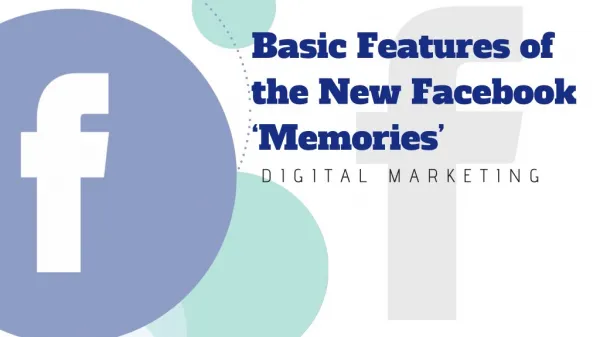 Basic Features of the New Facebook ‘memories’