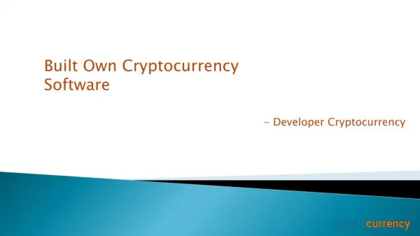 Built Own Cryptocurrency Software - Developer Cryptocurrency