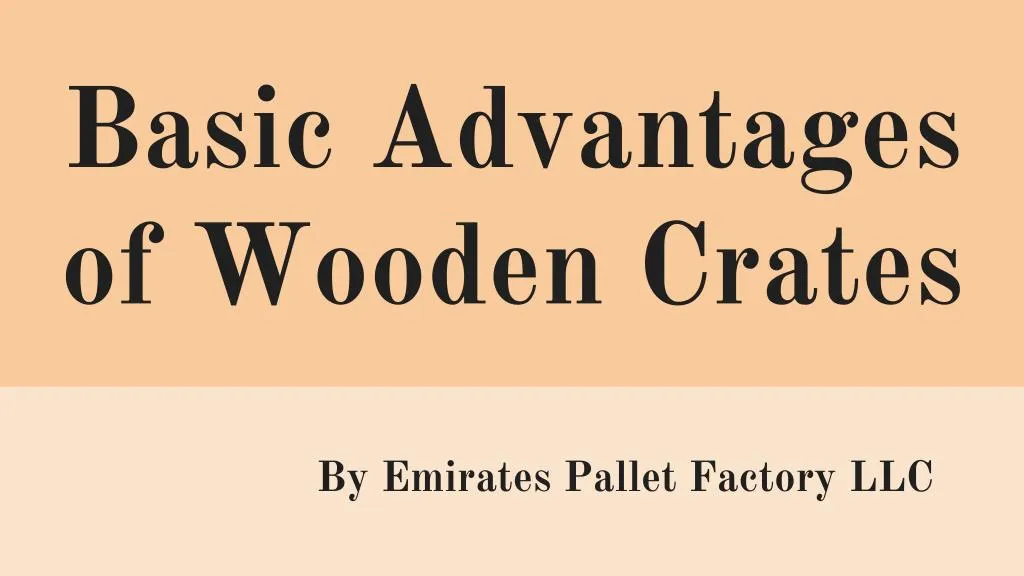 basic advantages of wooden crates
