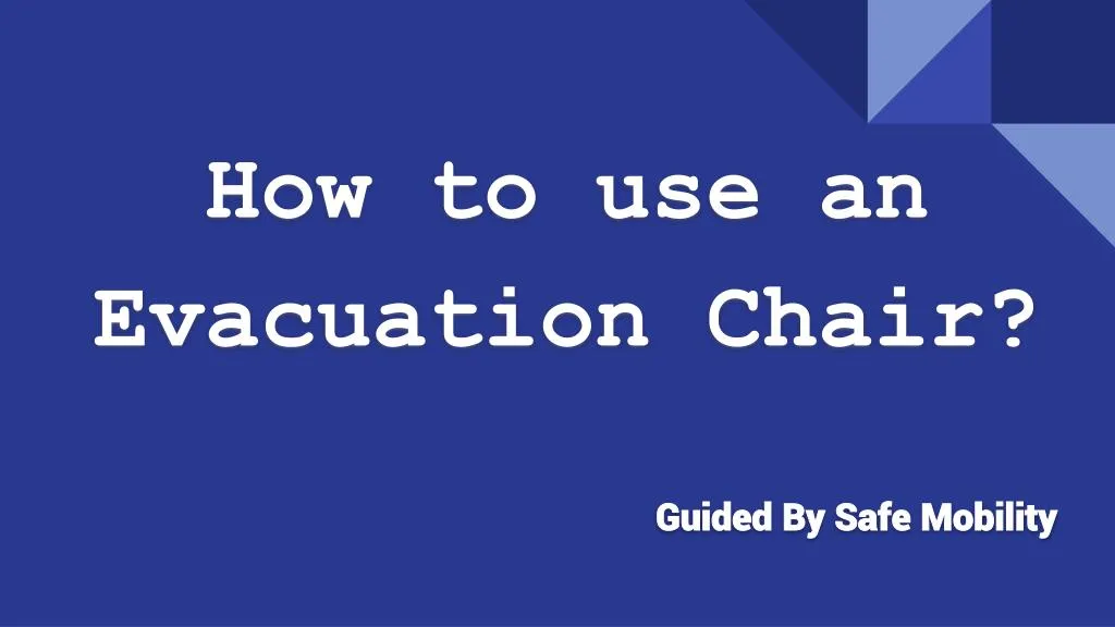 how to use an evacuation chair