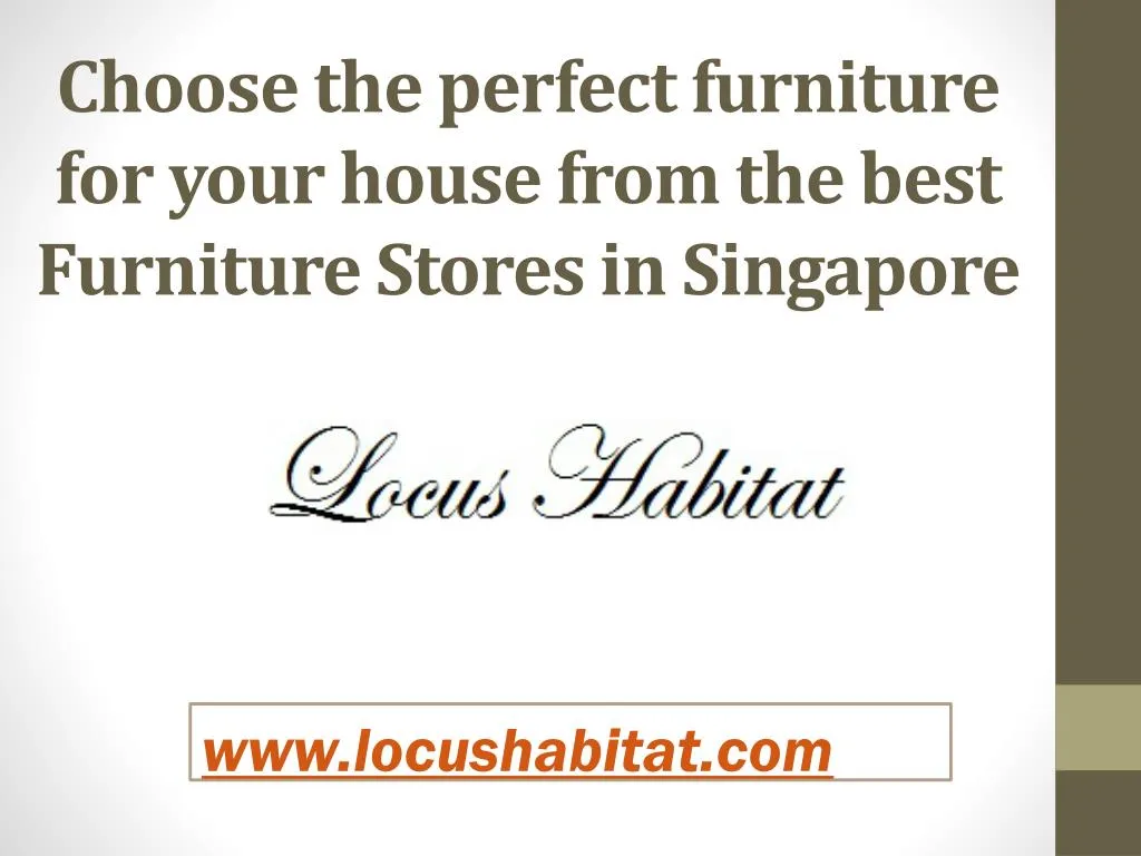 choose the perfect furniture for your house from the best furniture stores in singapore