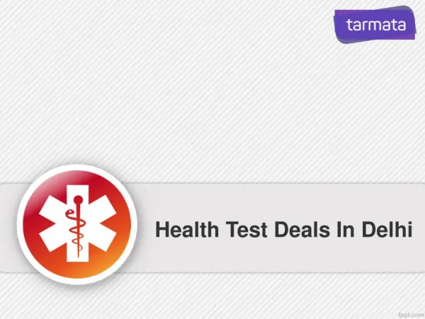 Health test deals in delhi | Health Test Online Booking App - Tarmata