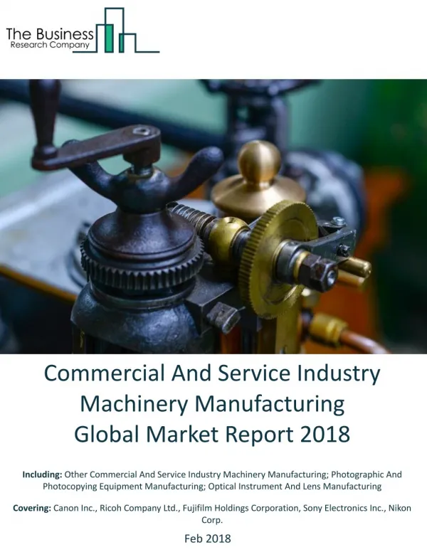 Commercial And Service Industry Machinery Manufacturing Global Market Report 2018