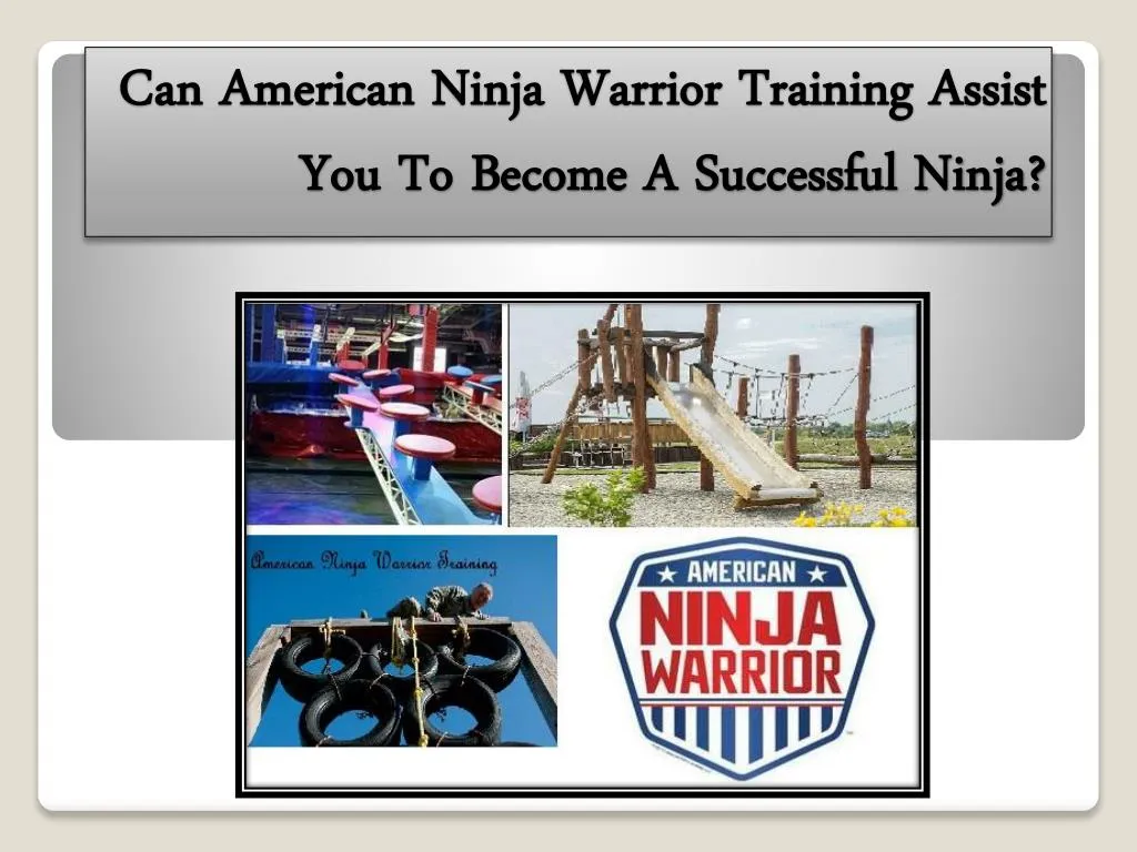 can american ninja warrior training assist you to become a successful ninja