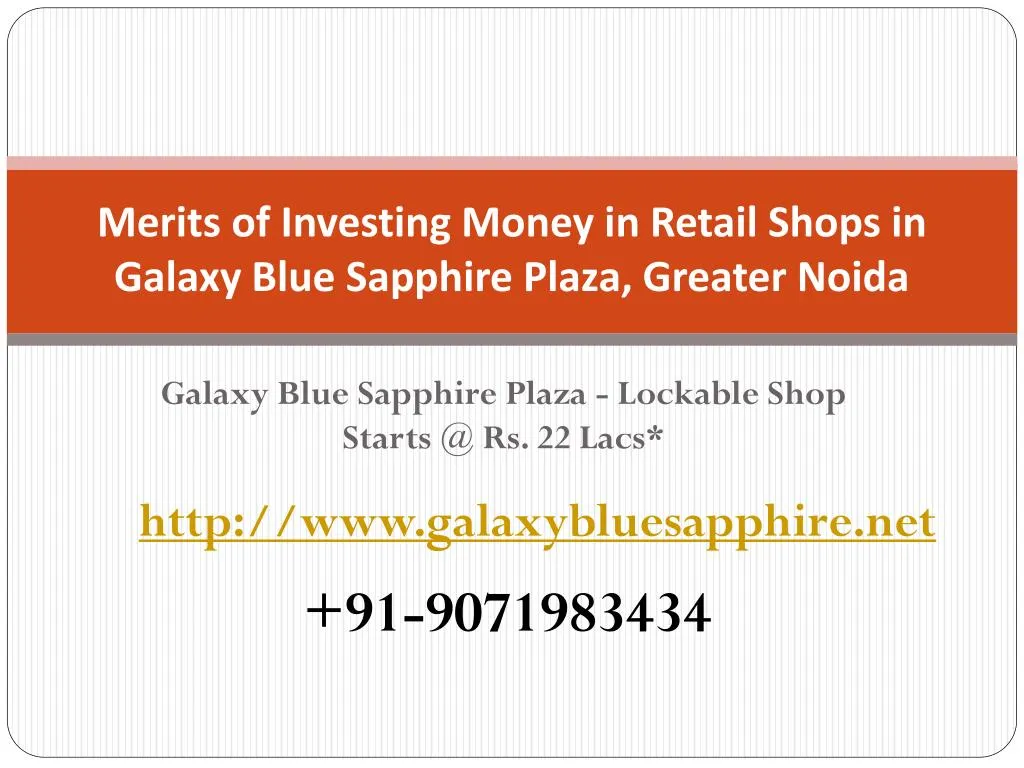 merits of investing money in retail shops in galaxy blue sapphire plaza greater noida