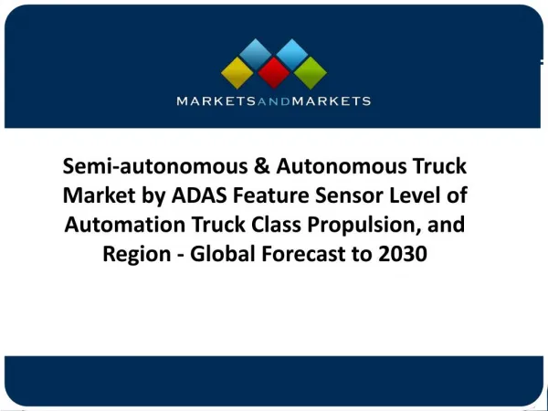 Current market trends of Semi-autonomous & Autonomous Truck Market