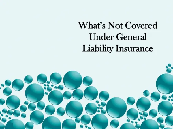 Whatâ€™s Not Covered Under General Liability Insurance
