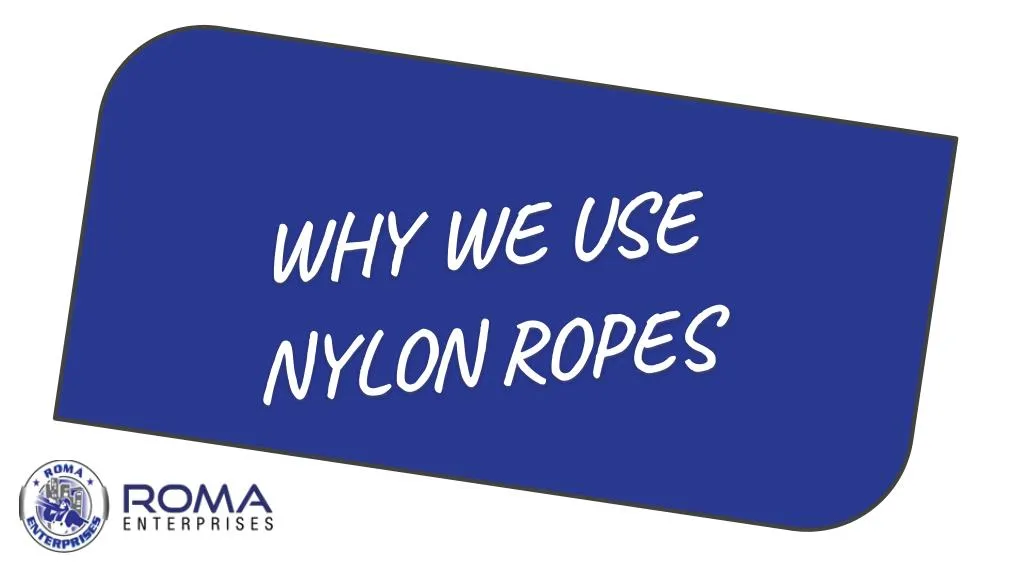 why we use nylon ropes