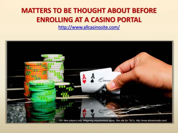 MATTERS TO BE THOUGHT ABOUT BEFORE ENROLLING AT A CASINO PORTAL