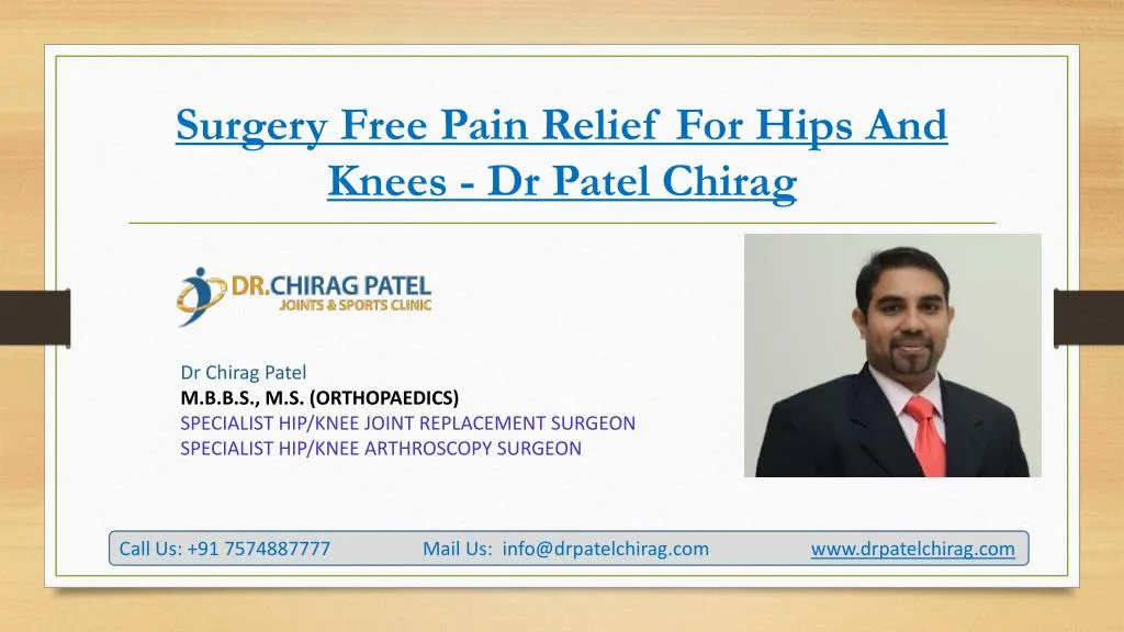 surgery free pain relief for hips and knees dr patel chirag