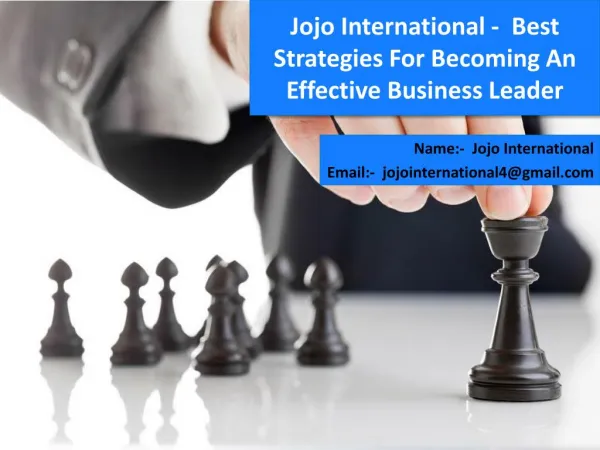 5 Strategies For Becoming An Effective Business Leader - $Jojo International