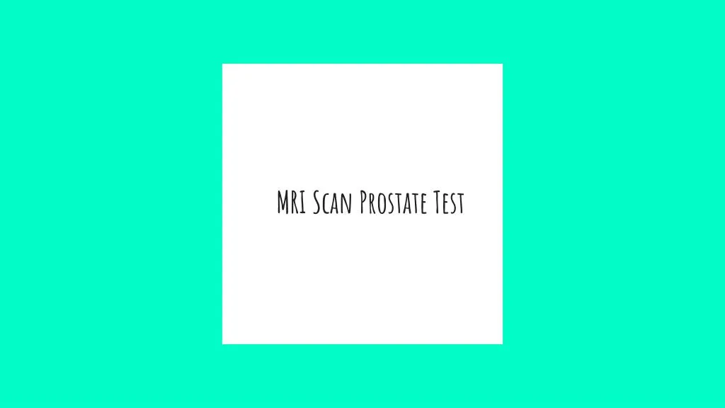 mri scan prostate test