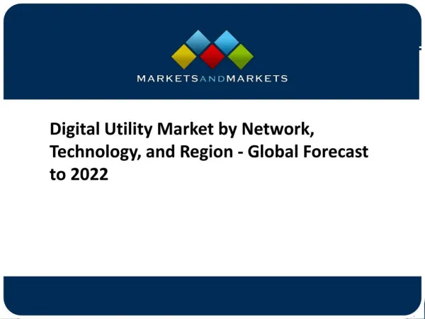 Digital Utility Market by Network, Technology, and Region- Global Forecast to 2022