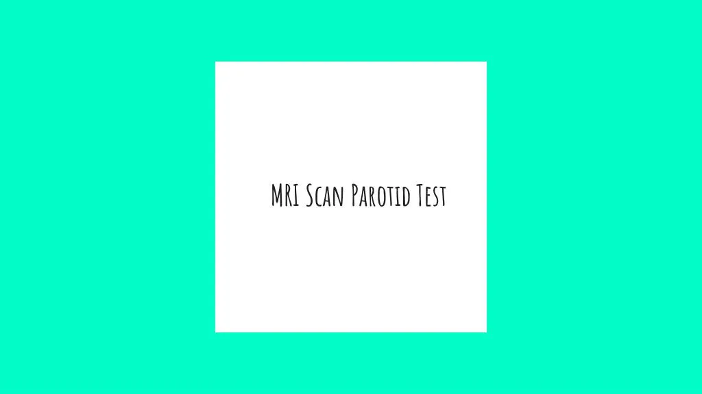 mri scan parotid test