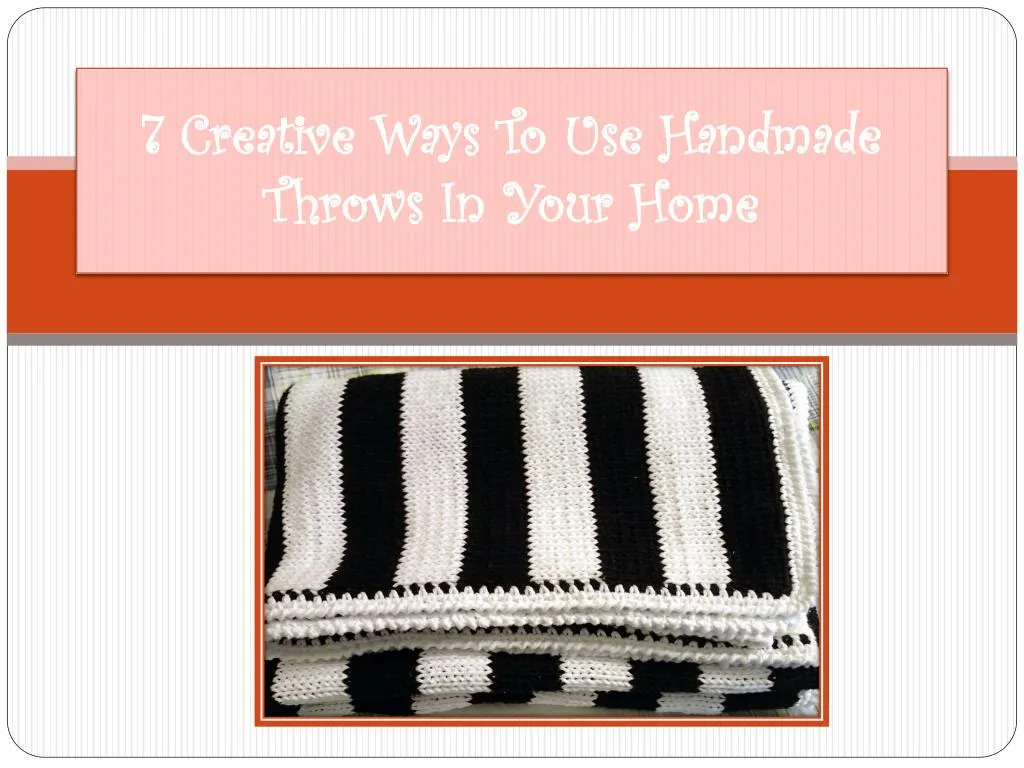 7 creative ways to use handmade throws in your home