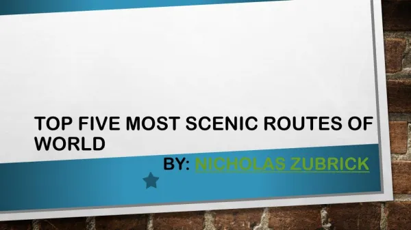 Most Scenic Routes of World by Nicholas Zubrick