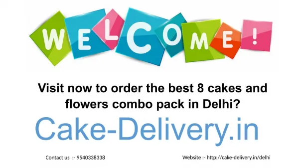 What to do to order any kind of cake and flowers online at any occasion in Delhi?