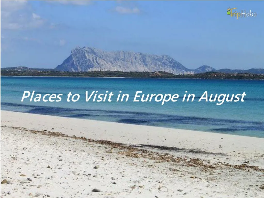 places to visit in europe in august