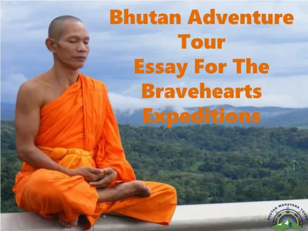 Bhutan Adventure Tour Essay For The Bravehearts Expeditions