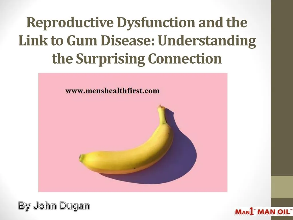 reproductive dysfunction and the link to gum disease understanding the surprising connection