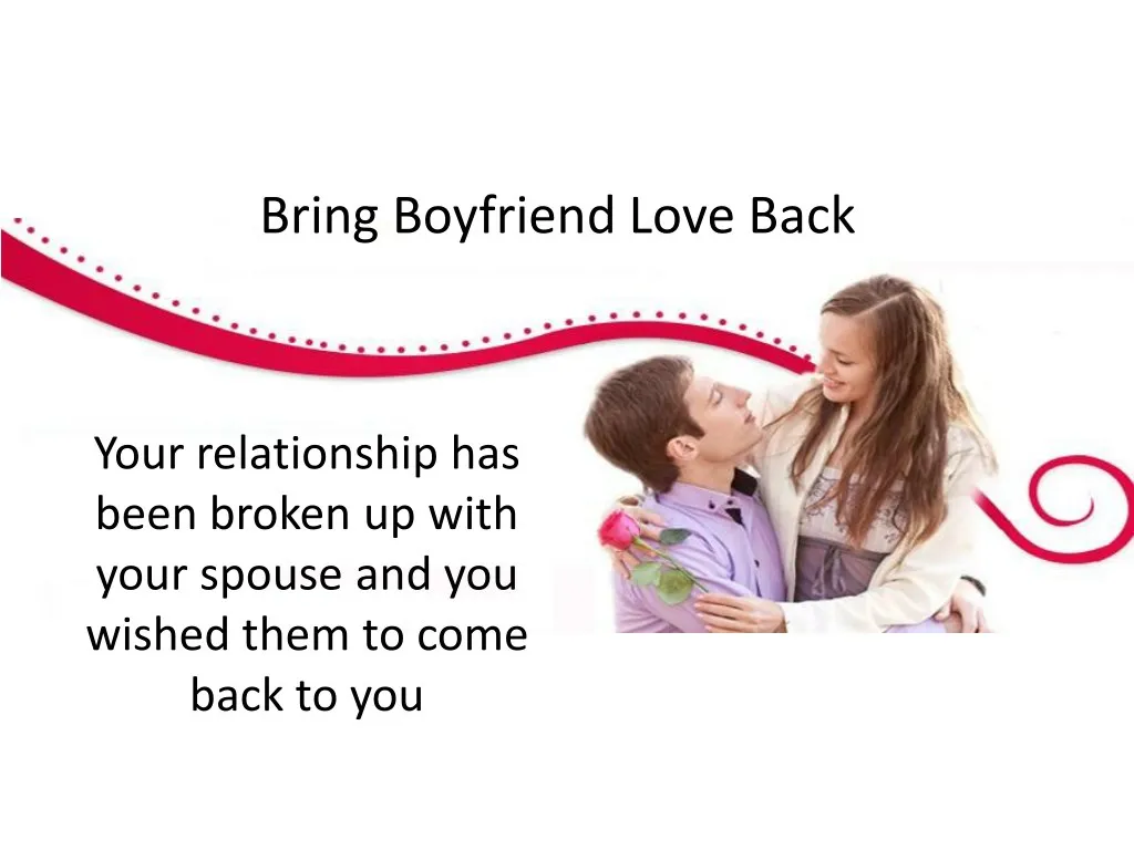 bring boyfriend love back