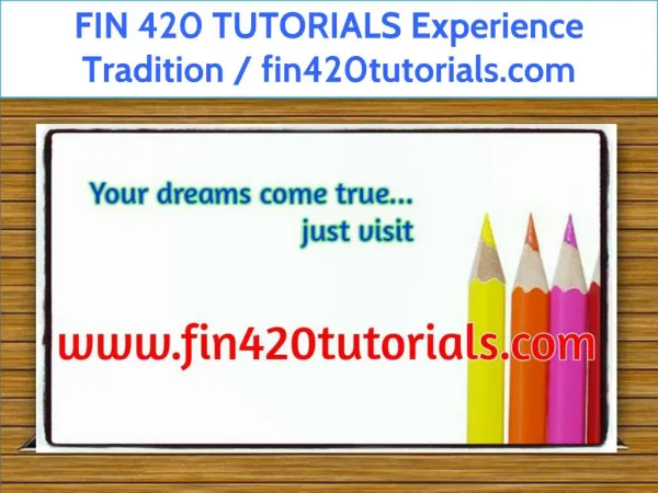 FIN 420 TUTORIALS Experience Tradition / fin420tutorials.com