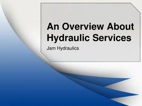 An Overview About Hydraulic Services - Jam Hydraulics