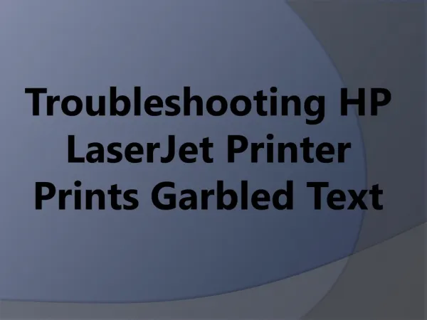 Easy Steps To Troubleshooting HP LaserJet Printer Prints Garbled Text