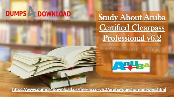 2018 Dumps4download Aruba ACCP-v6.2 Dumps | ACCP-v6.2 Exam Questions Answers
