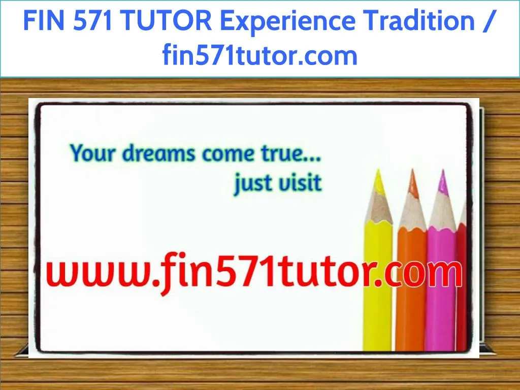 fin 571 tutor experience tradition fin571tutor com