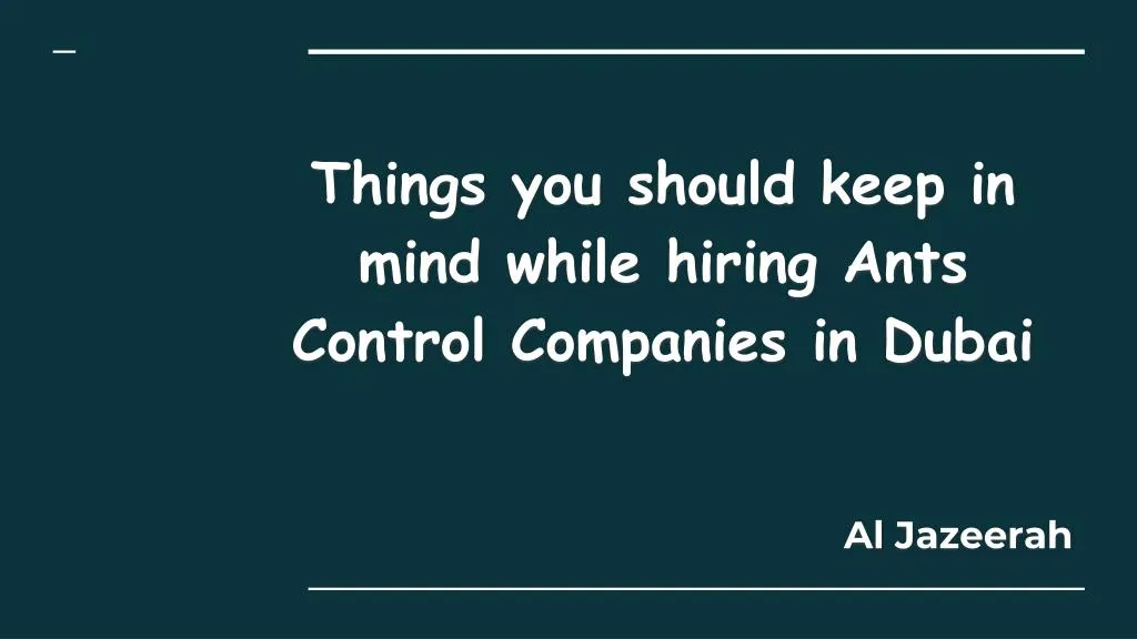 things you should keep in mind while hiring ants control companies in dubai